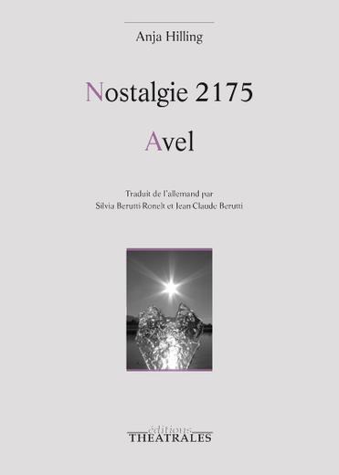 Nostalgie 2175  © Éditions Théâtrales